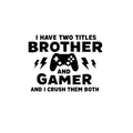 Brother Gamer SVG PNG, Funny Gaming Bro Gift, Video Game Controller Shirt (Digital Download)