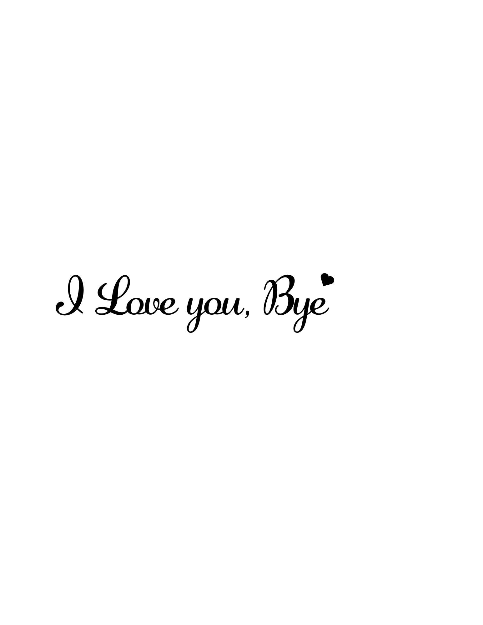 I Love You Bye Typography Wall Art (Digital Download)